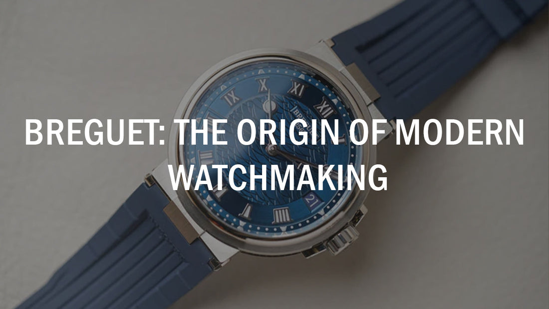 Breguet: The Origin of Modern Watchmaking