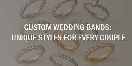 Custom Wedding Bands: Unique Styles for Every Couple