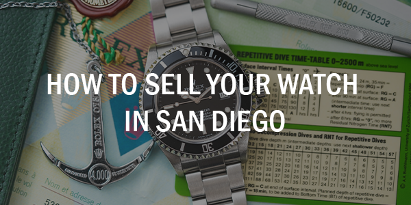 How to Sell Your Watch in San Diego