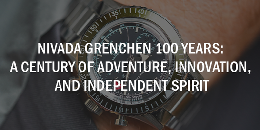 Nivada Grenchen 100 Years: A Century of Adventure, Innovation, and Independent Spirit
